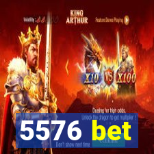 5576 bet